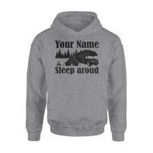 Load image into Gallery viewer, Sleep Around Funny Camping Lover custom name Hoodie happy camper - FSD1651D06