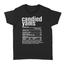 Load image into Gallery viewer, Candied yams nutritional facts happy thanksgiving funny shirts - Standard Women&#39;s T-shirt