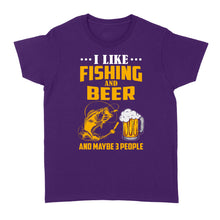 Load image into Gallery viewer, I like fishing and beer and maybe 3 people Standard Women&#39;s T-shirt