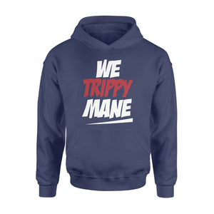 We Trippy Mane Black Juicy - Standard Hoodie