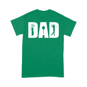 Golf Lover Dad Shirt, fathers day golf gifts for Dad,  Golf Shirts For Men D06 NQS3359 T-Shirt