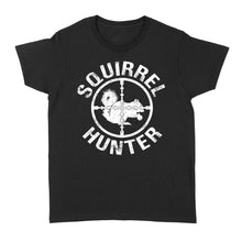 Load image into Gallery viewer, Squirrel Hunter T Shirt Funny Hunting Shirt Gift for Hunters FSD1670D06