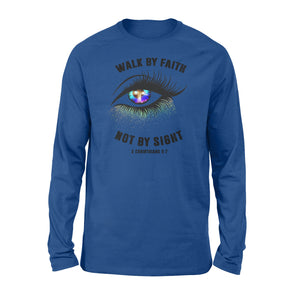 Walk by faith not by sight Shirt and Hoodie - SPH68