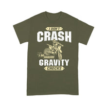 Load image into Gallery viewer, I Don't Crash I Do Random Gravity Checks - Dirt Bike Men T-shirt, Cool Motocross Biker Teee Off-road Racing Shirt| NMS178 A01