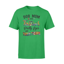 Load image into Gallery viewer, Dog Mom T Shirts Funny Dog Mom Shirts saying &quot;Dog Mom with tattoos, pretty eyes and thick thighs&quot; - SPH46
