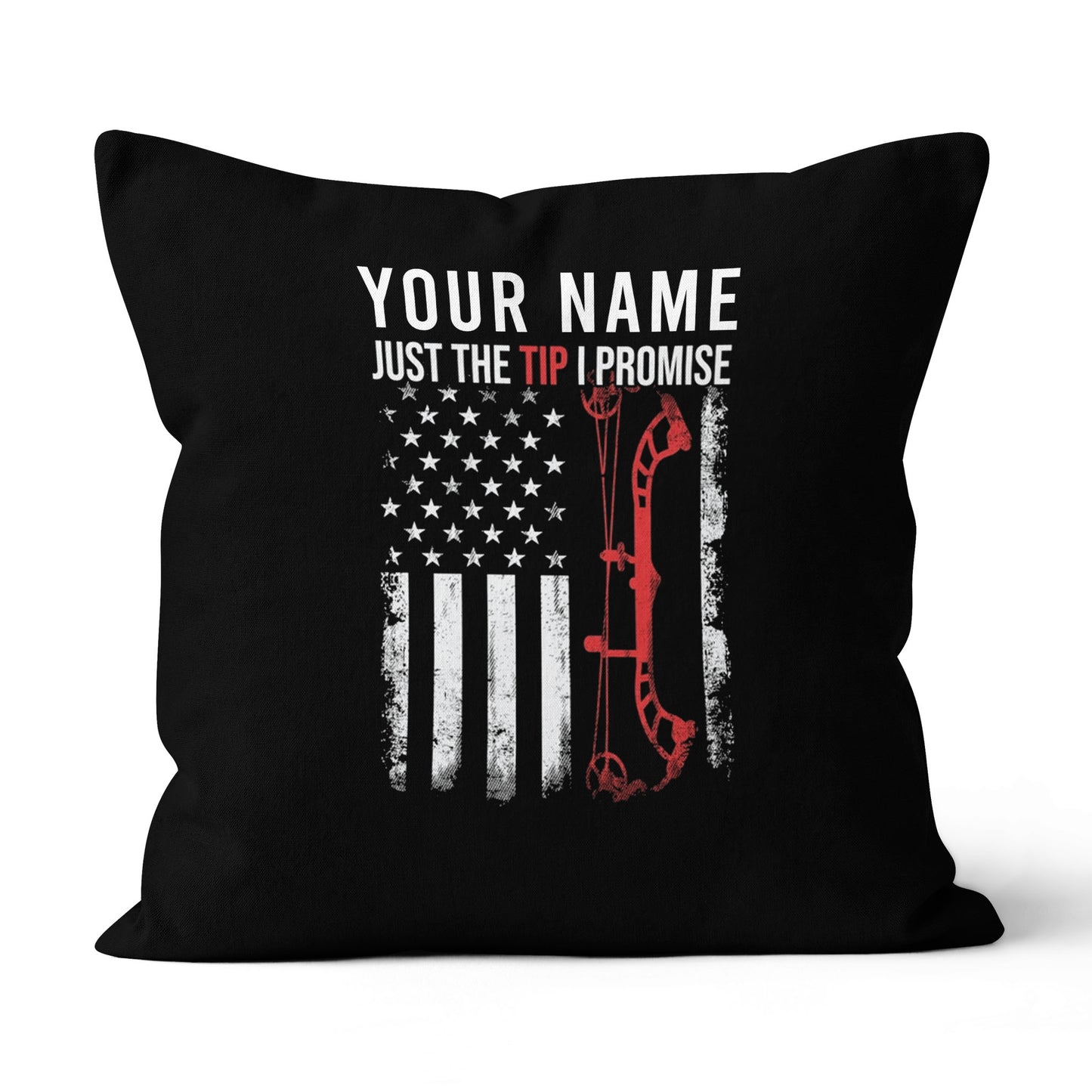 Personalized US Flag Just The Tip I Promise Archery Pillow Archery Gifts VHM0838