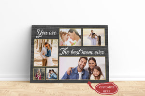 Personalized Canvas - You Are The Best Mom Ever  - Custom Photo Canvas| Gifts for Her, Mother, Mom T156