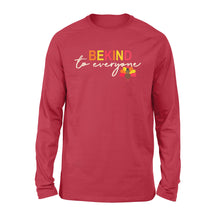 Load image into Gallery viewer, Thanksgiving Turkey Be Kind to Everyone - Standard Long Sleeve