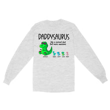 Load image into Gallery viewer, Daddysaurus like a normal dad but more awesome, funny cute shirt for dad D05 NQS1764 - Standard Long Sleeve