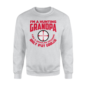 Funny Mens Grandpa Hunting Gift Shirt I'm A Hunting Grandpa Like Normal Grandpa But Much Cooler  Sweatshirt - FSD13