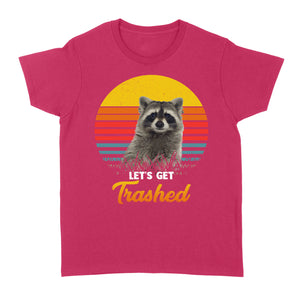 Raccoon Let's Get Trashed Funny Raccoon Lover Gift Raccoon T-Shirt - FSD1457D02