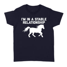 Load image into Gallery viewer, Funny &quot;I&#39;m In A Stable Relationship&quot; T-Shirt for Women - FSD1112