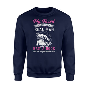 Beautiful thoughtful gift Sweat shirt for your fisherwomen - "My heart belongs to a real man who can bait a hook" - SPH42