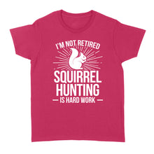 Load image into Gallery viewer, Squirrel Hunting Season Retired Funny Hunter T-Shirt - FSD920