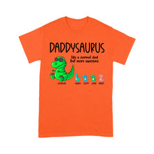 Load image into Gallery viewer, Daddysaurus like a normal dad but more awesome, funny cute shirt for dad D05 NQS1764 - Standard T-shirt