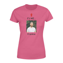 Load image into Gallery viewer, It&#39;s me funny t shirt custom photo and name on it
