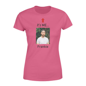 It's me funny t shirt custom photo and name on it