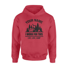 Load image into Gallery viewer, Live Love Camp I work for this Custom name camping Hoodie camping gifts - FSD1647D08