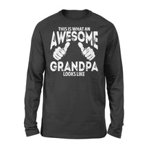 Load image into Gallery viewer, This is what an Awesome Grandpa Looks Like, Grandfather Gift, gift for grandpa D06 NQS1334 - Standard Long Sleeve