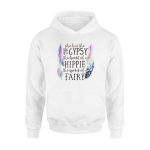 She has the soul of a Gypsy, the heart of a Hippie, the spirit of a Fairy Hoodie shirts design bohemian styles - SPH57