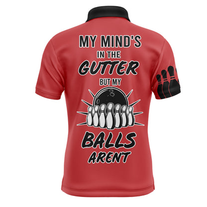 Funny Men Polo Bowling Shirt, My Mind's in The Gutter But My Balls Aren't, Custom Bowler Team Jersey NBP24