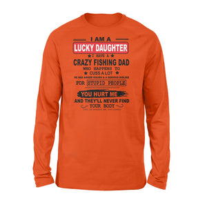 Funny great gift ideas Fishing Long sleeve shirt for lucky daughter - "I have a crazy Fishing dad" - SPH39