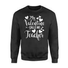 Load image into Gallery viewer, My Valentine Calls Me Teacher Student Appreciation Valentine - Standard Crew Neck Sweatshirt