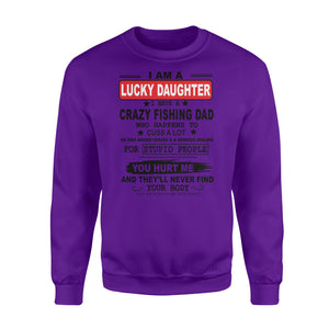 Funny great gift ideas Fishing Sweat shirt for lucky daughter - "I have a crazy Fishing dad" - SPH39