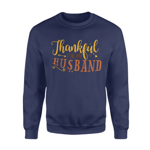 Thankful for my husband thanksgiving gift for her - Standard Crew Neck Sweatshirt