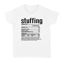 Load image into Gallery viewer, Stuffing nutritional facts happy thanksgiving funny shirts - Standard Women&#39;s T-shirt