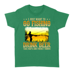 I just want to go fishing, drink beer, take naps and forget things D03 NQS2608 Standard Women's T-shirt