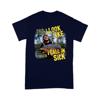 Funny Fishing Shirt Customize Photo "This is what I look like when I call in Sick" FSD2427D03