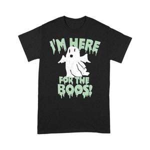 I'm here for the boos - Standard T-shirt