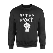 Load image into Gallery viewer, Hashtag stay woke shirt - #Stay woke - Standard Crew Neck Sweatshirt