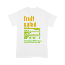 Load image into Gallery viewer, Fruit salad nutritional facts happy thanksgiving funny shirts - Standard T-shirt
