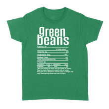 Load image into Gallery viewer, Green beans nutritional facts happy thanksgiving funny shirts - Standard Women&#39;s T-shirt