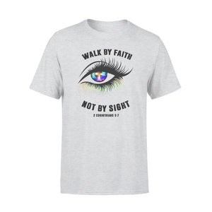 Walk by faith not by sight Shirt and Hoodie - SPH68