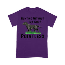 Load image into Gallery viewer, Hunting Without My Dog? Pointless Best Hunting Dog Black Labrador Retriever Dog T-shirt FSD2648D02