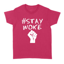 Load image into Gallery viewer, Hashtag stay woke shirt - #Stay woke - Standard Women&#39;s T-shirt