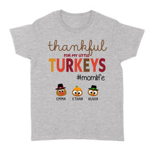 Load image into Gallery viewer, Custom name thankful for my little Turkeys personalized thanksgiving gift for mom - Standard Women&#39;s T-shirt