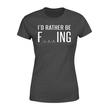 Load image into Gallery viewer, I&#39;d Rather Be Fishing funny fishing slogan quote shirt for men and women