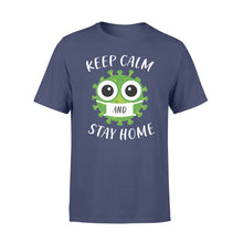 Load image into Gallery viewer, Keep Calm and Stay home - Standard T-shirt