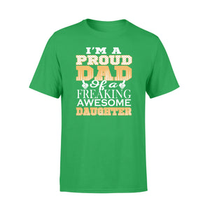 Proud dad of a freaking awesome daughter Shirt and Hoodie - SPH53