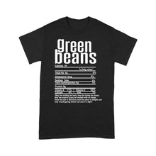 Load image into Gallery viewer, Green beans nutritional facts happy thanksgiving funny shirts - Standard T-shirt