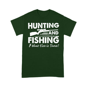 Funny "Hunting and Fishing What Else is There" Standard T-shirt FSD2608