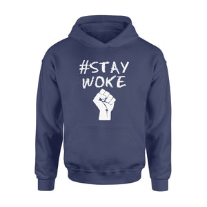 Hashtag stay woke shirt - #Stay woke - Standard Hoodie