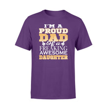 Load image into Gallery viewer, Proud dad of a freaking awesome daughter Shirt and Hoodie - SPH53