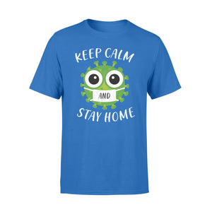 Keep Calm and Stay home - Standard T-shirt