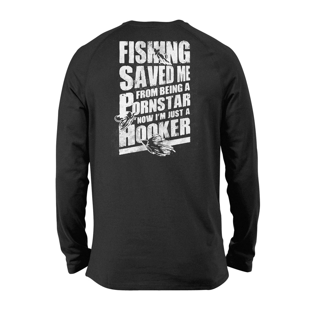Fishing saved me from being a pornstar now I'm just a hooker shirt and hoodie