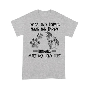 Dogs and horses make me happy humans make my head hurt D01 NQS2894 Standard T-Shirt